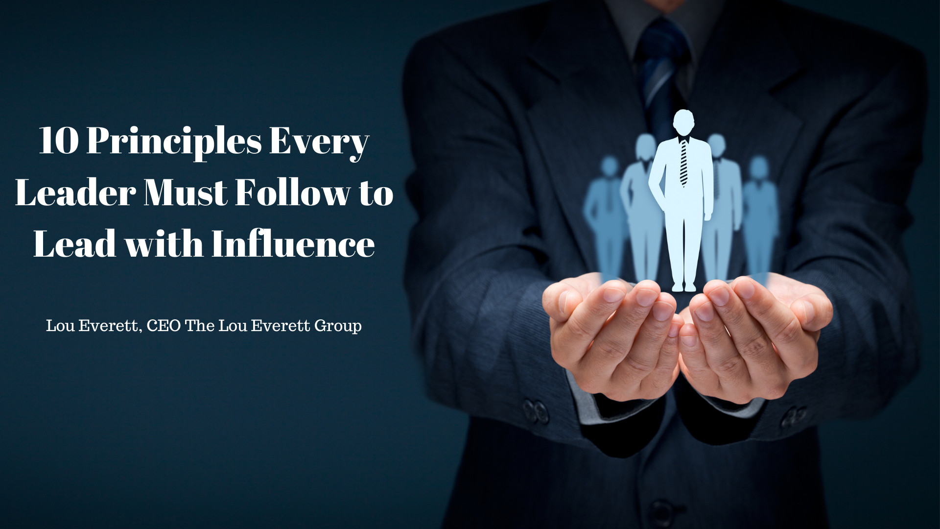 10 Principles Every Leader Must Follow to Lead with Influence