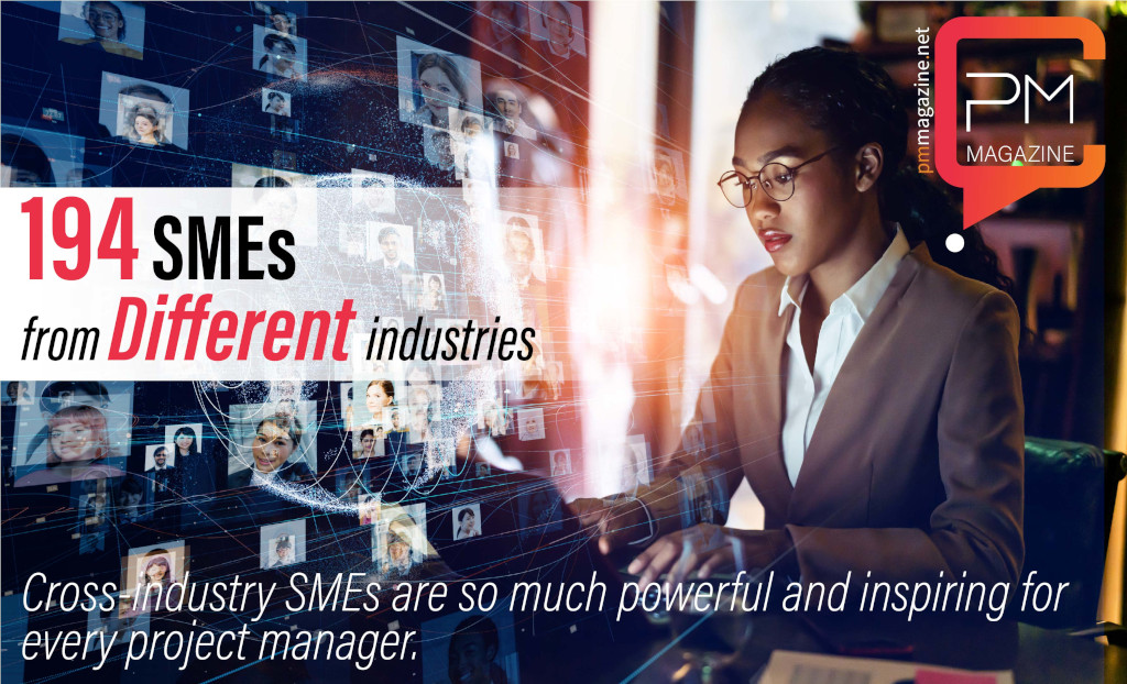 Cross-industry SMEs are so much powerful and inspiring for every project manager.